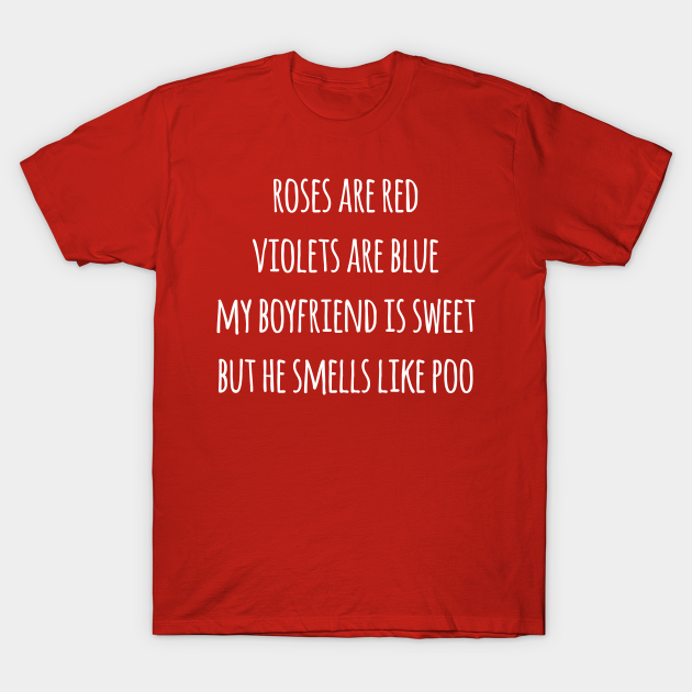 Roses Are Red, Violets Are Blue Boyfriend Roses Are Red TShirt